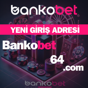 Bankobet64 Guncel Giris Adresi